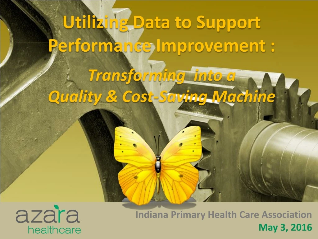 utilizing data to support performance improvement transforming into a quality cost saving machine