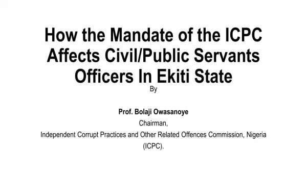 How the Mandate of the ICPC Affects Civil/Public Servants Officers In Ekiti State