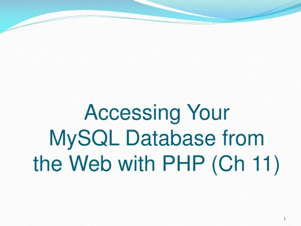 Accessing Your  MySQL  Database from  the Web with PHP (Ch 11)