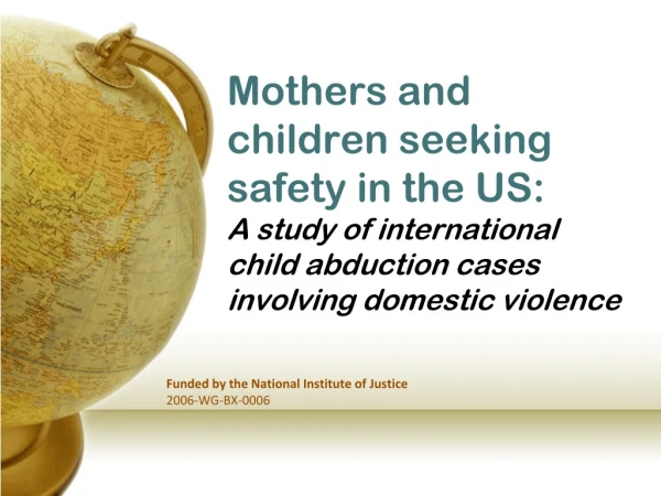 Funded by the National Institute of Justice 2006-WG-BX-0006