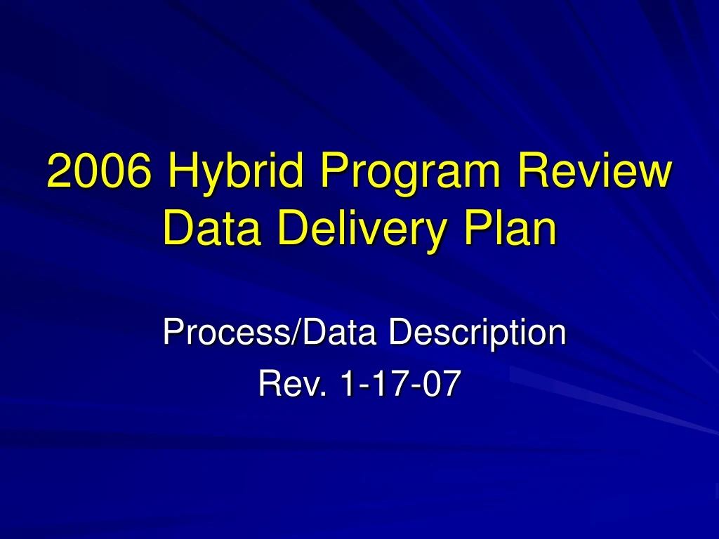 2006 hybrid program review data delivery plan