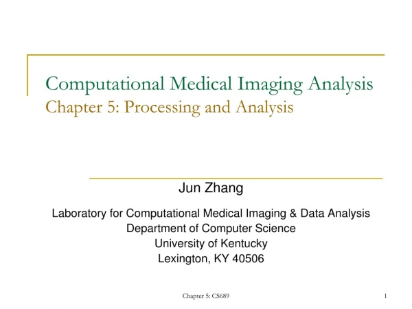 Computational Medical Imaging Analysis  Chapter 5: Processing and Analysis