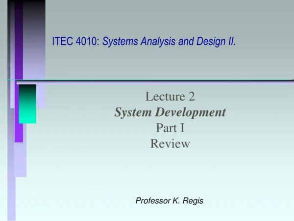 ITEC 4010:  Systems Analysis and Design II.