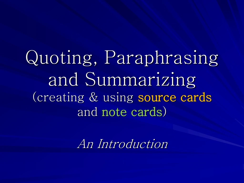 quoting paraphrasing and summarizing creating using source cards and note cards