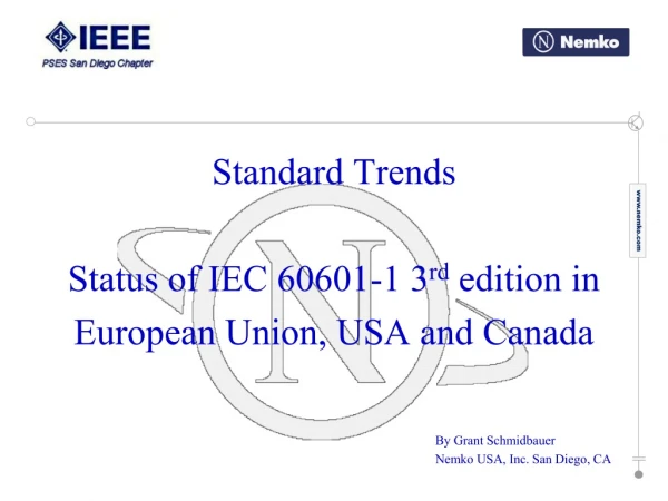 Standard Trends Status of IEC 60601-1 3 rd  edition in  European Union, USA and Canada