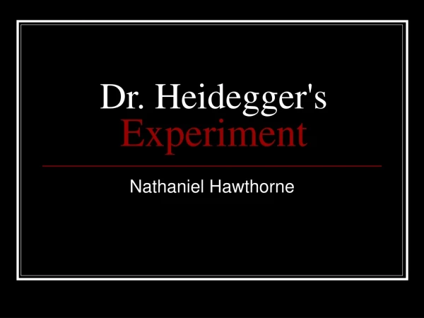 Dr. Heidegger's  Experiment