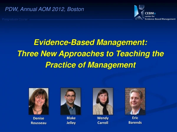 Evidence-Based Management:  Three New Approaches to Teaching the Practice of  Management