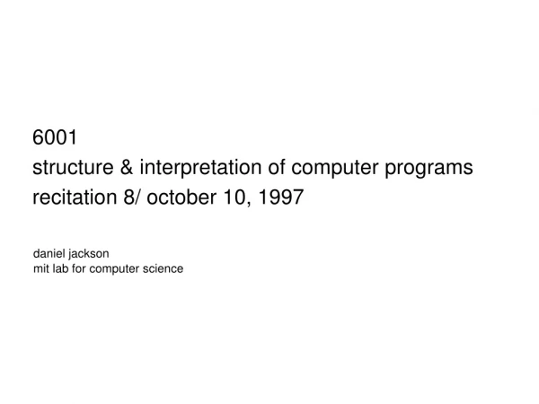 6001 structure &amp; interpretation of computer programs recitation 8/ october 10, 1997