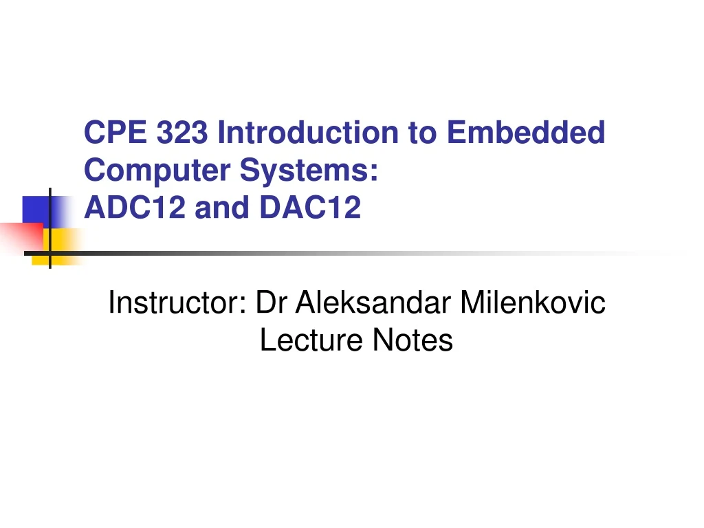 cpe 323 introduction to embedded computer systems adc12 and dac12