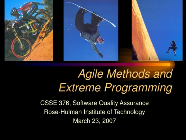 Agile Methods and Extreme Programming