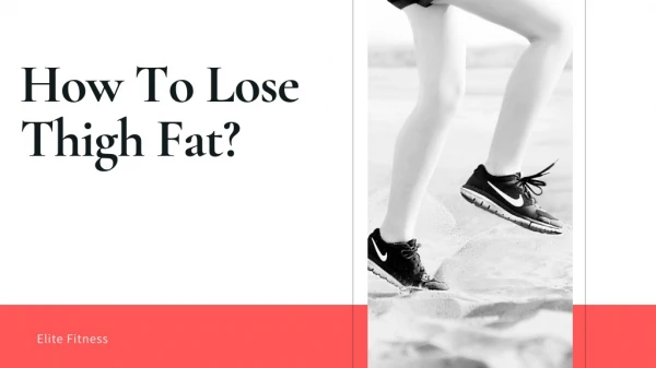 How To Lose Thigh Fat ?