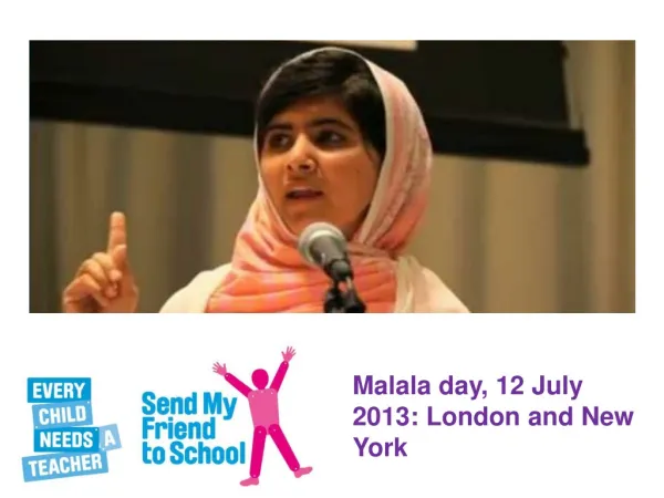 Malala day, 12 July 2013: London and New York