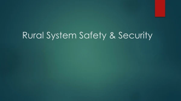 Rural System Safety &amp; Security