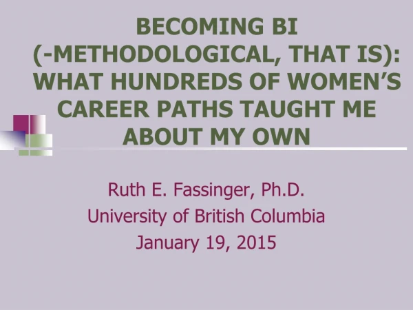 Ruth E. Fassinger, Ph.D. University of British Columbia January 19, 2015