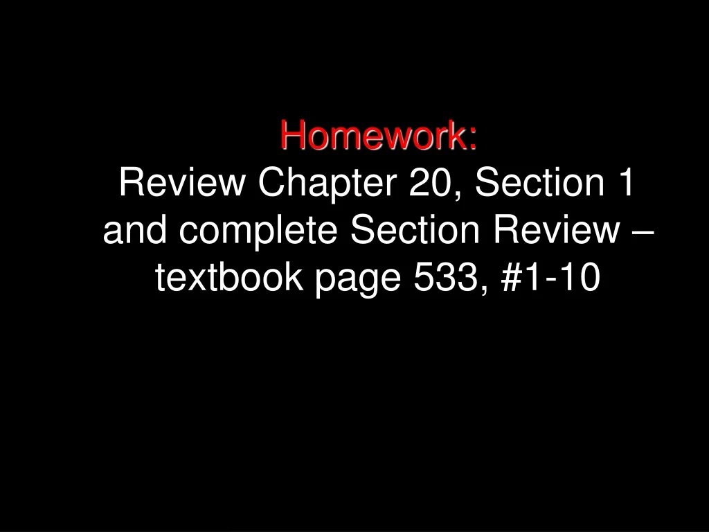 homework review chapter 20 section 1 and complete section review textbook page 533 1 10
