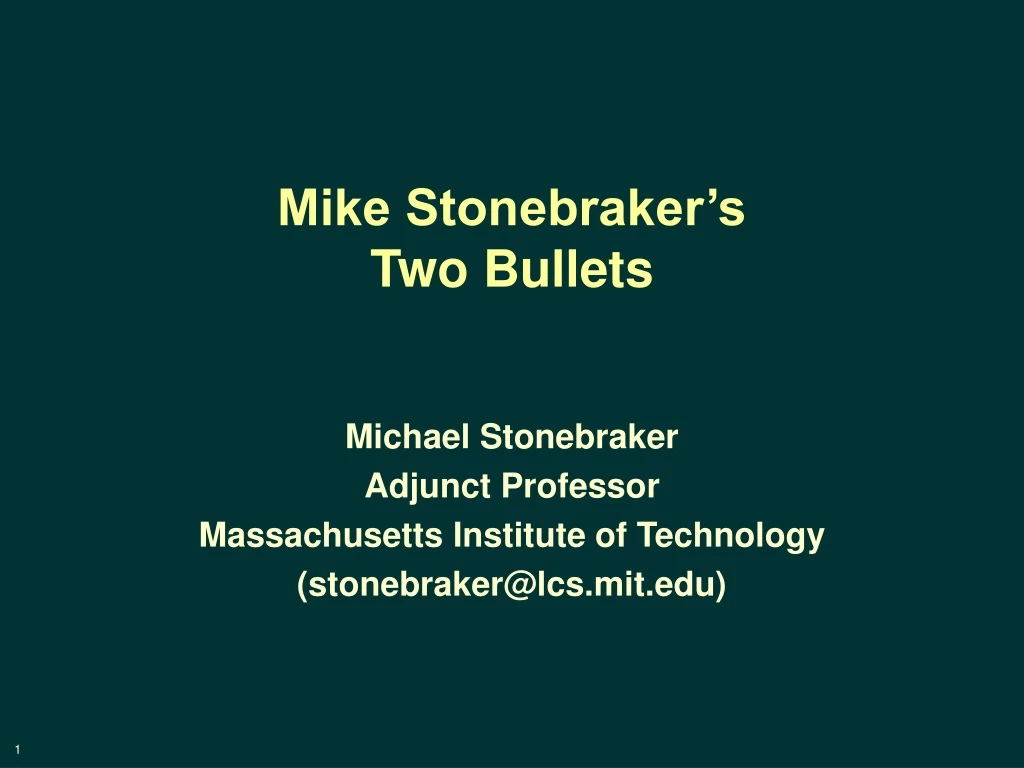 mike stonebraker s two bullets