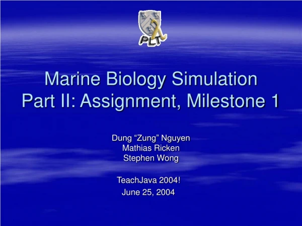 Marine Biology Simulation Part II: Assignment, Milestone 1