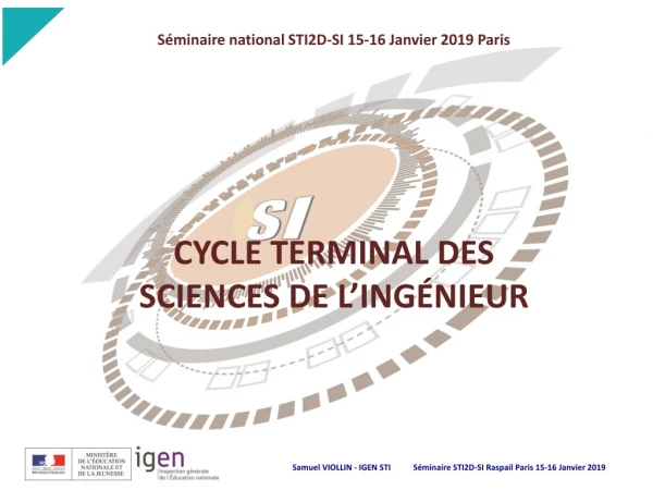 Séminaire national STI2D-SI 15-16 Janvier 2019 Paris CYCLE TERMINAL DES  SCIENCES DE L’INGÉNIEUR