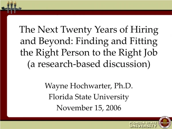 Wayne Hochwarter, Ph.D. Florida State University November 15, 2006