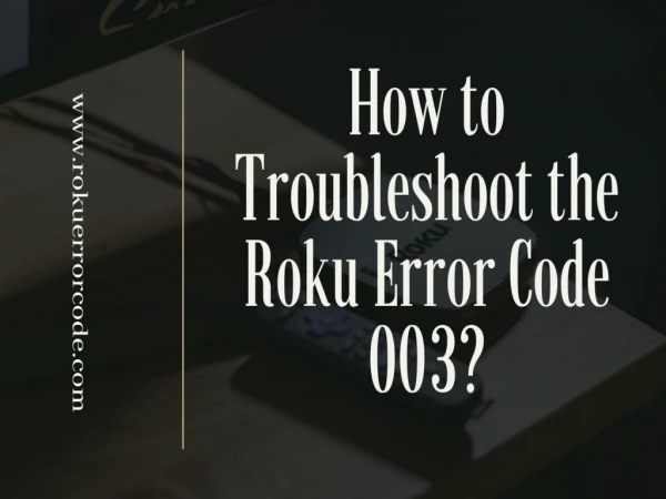Troubleshoot Roku Error Code 003 | Helpline  1-888-480-0288