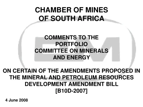 CHAMBER OF MINES  OF SOUTH AFRICA COMMENTS TO THE  PORTFOLIO COMMITTEE ON MINERALS  AND ENERGY