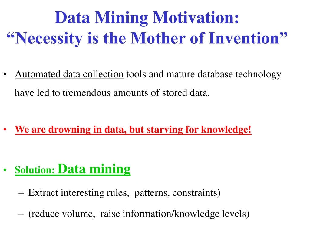 data mining motivation necessity is the mother of invention