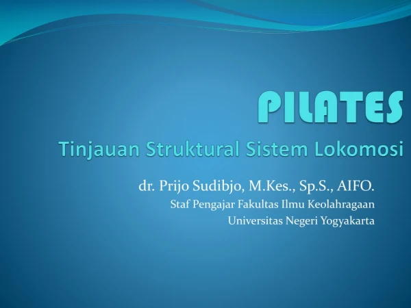 PILATES Tinjauan Struktural Sistem Lokomosi