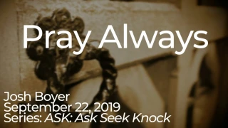 ASK Series: Pray Always for Courage and Change - slide 1
