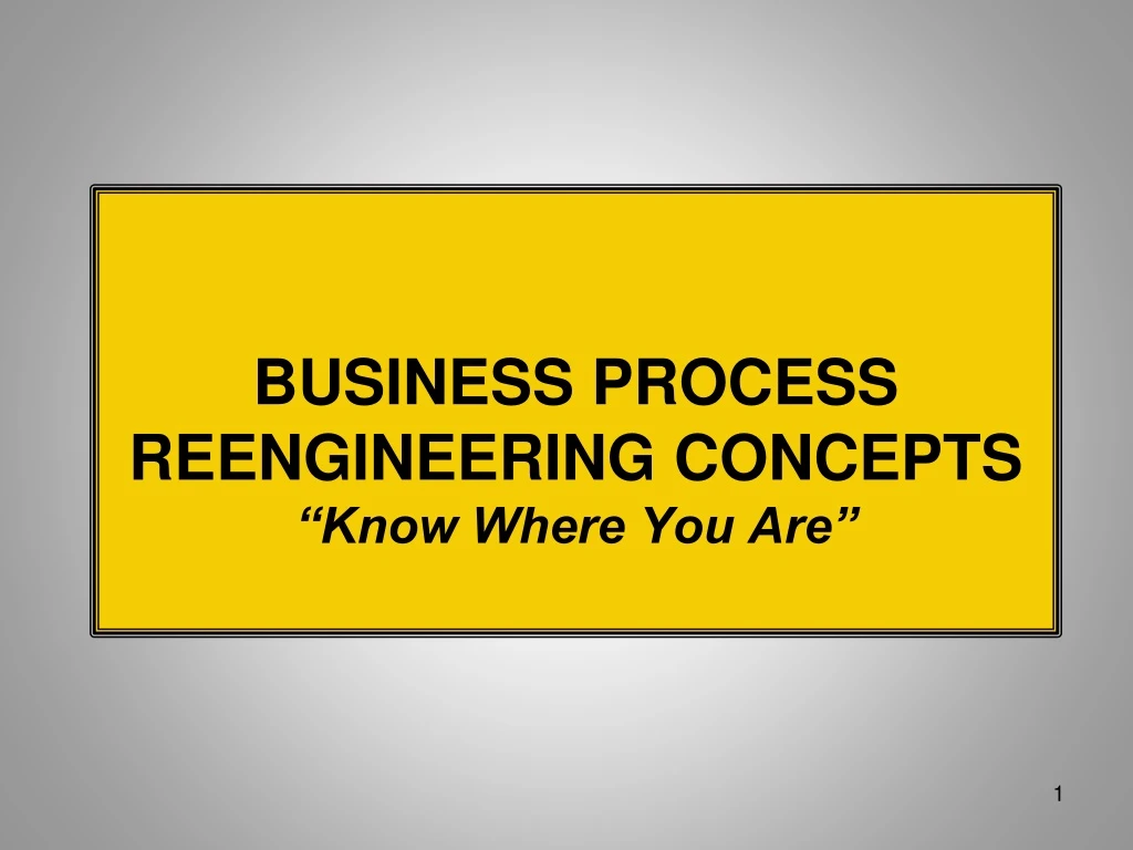 business process reengineering concepts know where you are