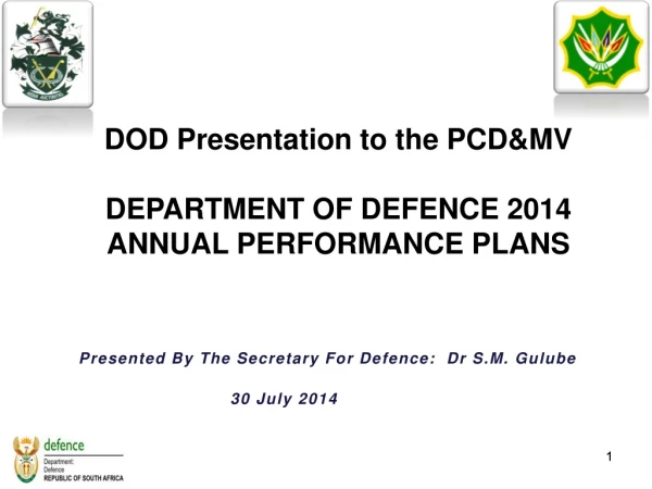 DOD Presentation to the PCD&amp;MV DEPARTMENT OF DEFENCE 2014 ANNUAL PERFORMANCE PLANS