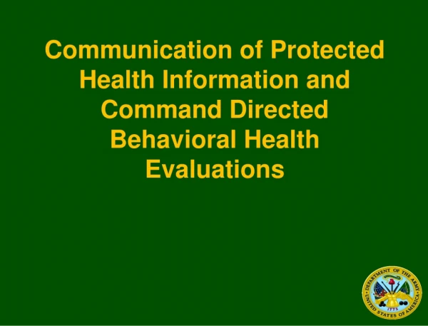Communication of Protected Health Information and Command Directed Behavioral Health Evaluations
