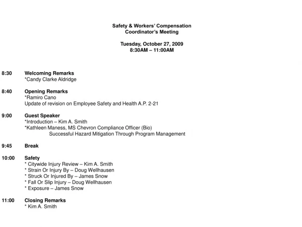 Safety &amp; Workers’ Compensation Coordinator’s Meeting  Tuesday, October 27, 2009 8:30AM – 11:00AM