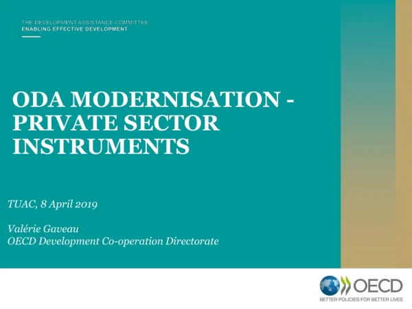ODA MODERNISATION - PRIVATE SECTOR INSTRUMENTS