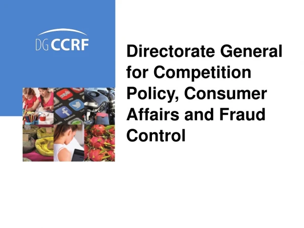Directorate  General for  Competition  Policy, Consumer  Affairs  and  Fraud  Control