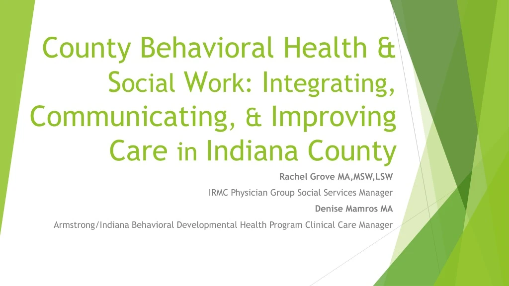county behavioral health s ocial w ork i ntegrating communicating improving care in indiana county