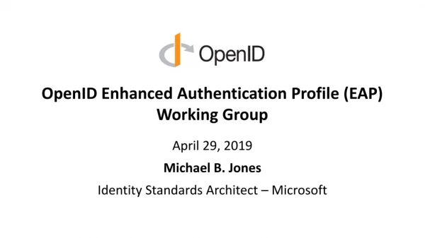 OpenID Enhanced Authentication Profile (EAP) Working Group