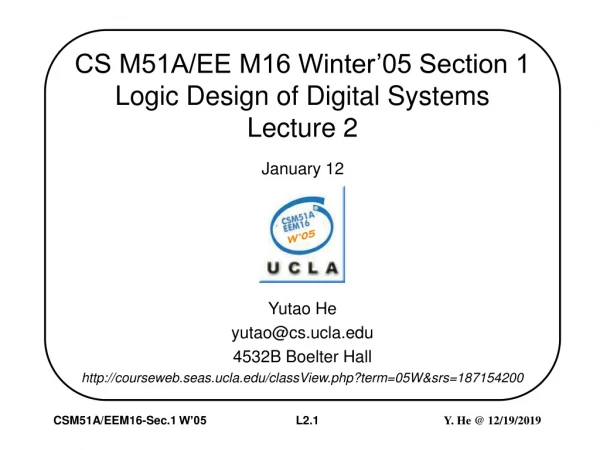 CS M51A/EE M16 Winter’05 Section 1  Logic Design of Digital Systems Lecture 2