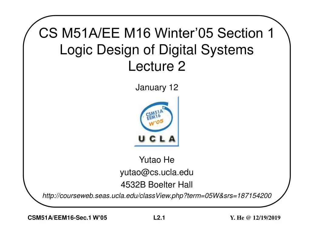 cs m51a ee m16 winter 05 section 1 logic design of digital systems lecture 2