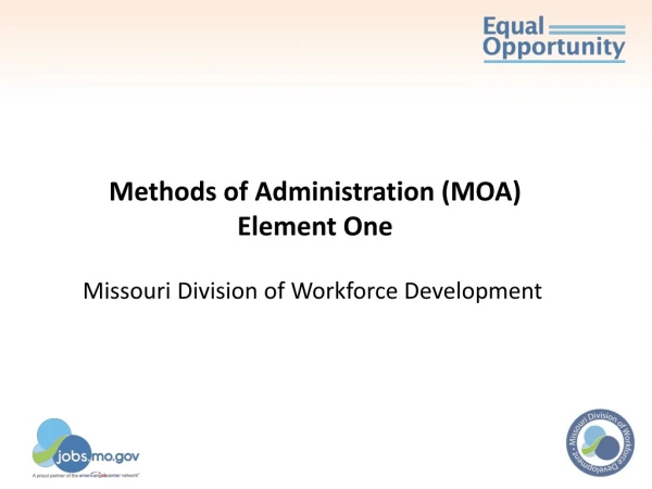Methods of Administration (MOA) Element One