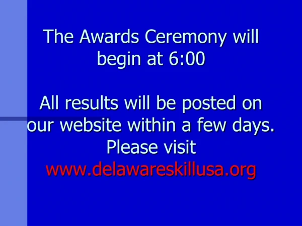 Delaware SkillsUSA Quiet-Champions at Work Please take your seat.