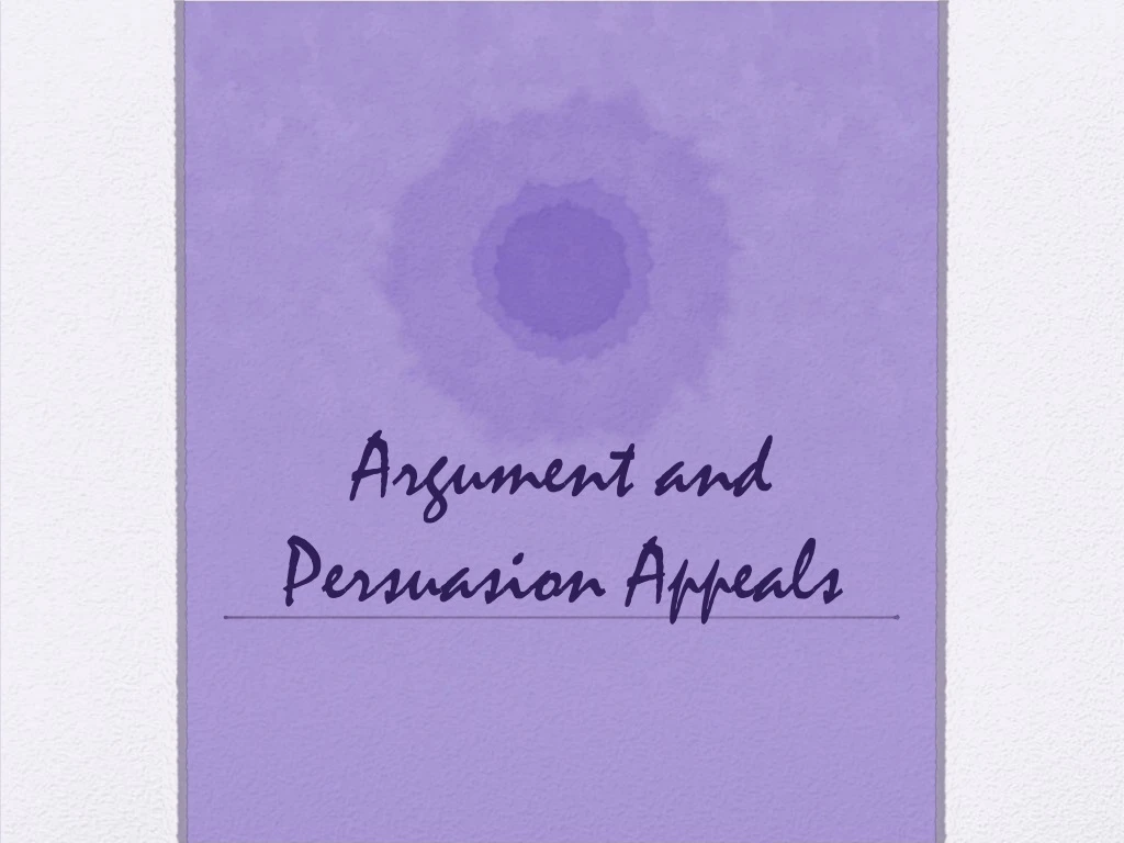 argument and persuasion appeals