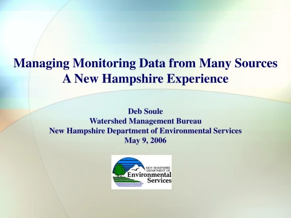 Managing Monitoring Data from Many Sources  A New Hampshire Experience