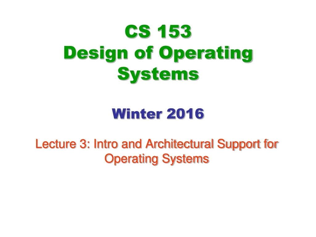 cs 153 design of operating systems winter 2016