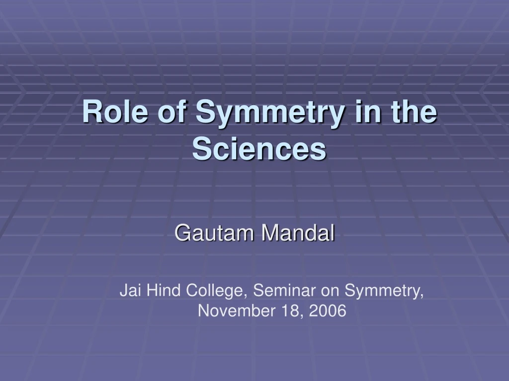 role of symmetry in the sciences