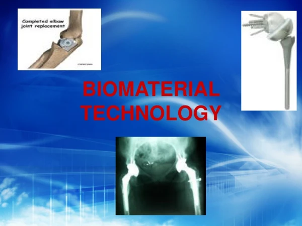 BIOMATERIAL TECHNOLOGY