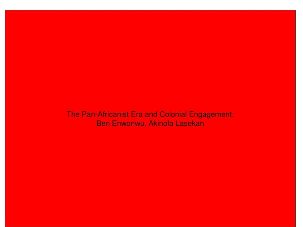 the pan africanist era and colonial engagement