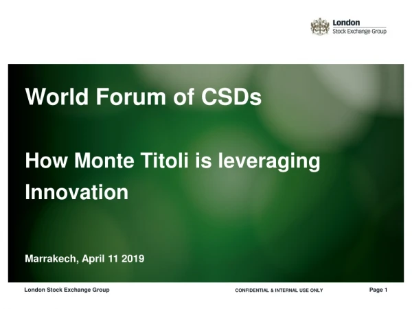 World Forum of  CSDs How Monte Titoli  is leveraging  Innovation  Marrakech, April 11 2019