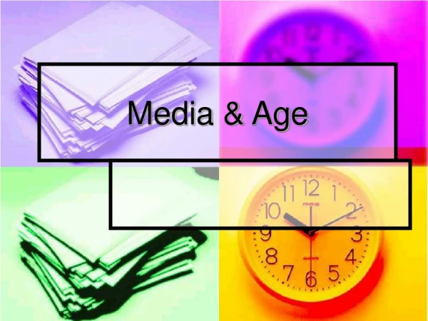 Media &amp; Age