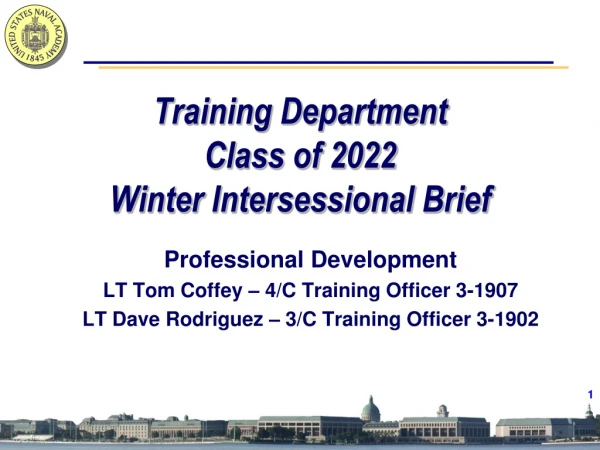 Professional Development LT Tom Coffey – 4/C Training Officer 3-1907
