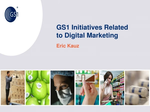 GS1 Initiatives Related to Digital Marketing